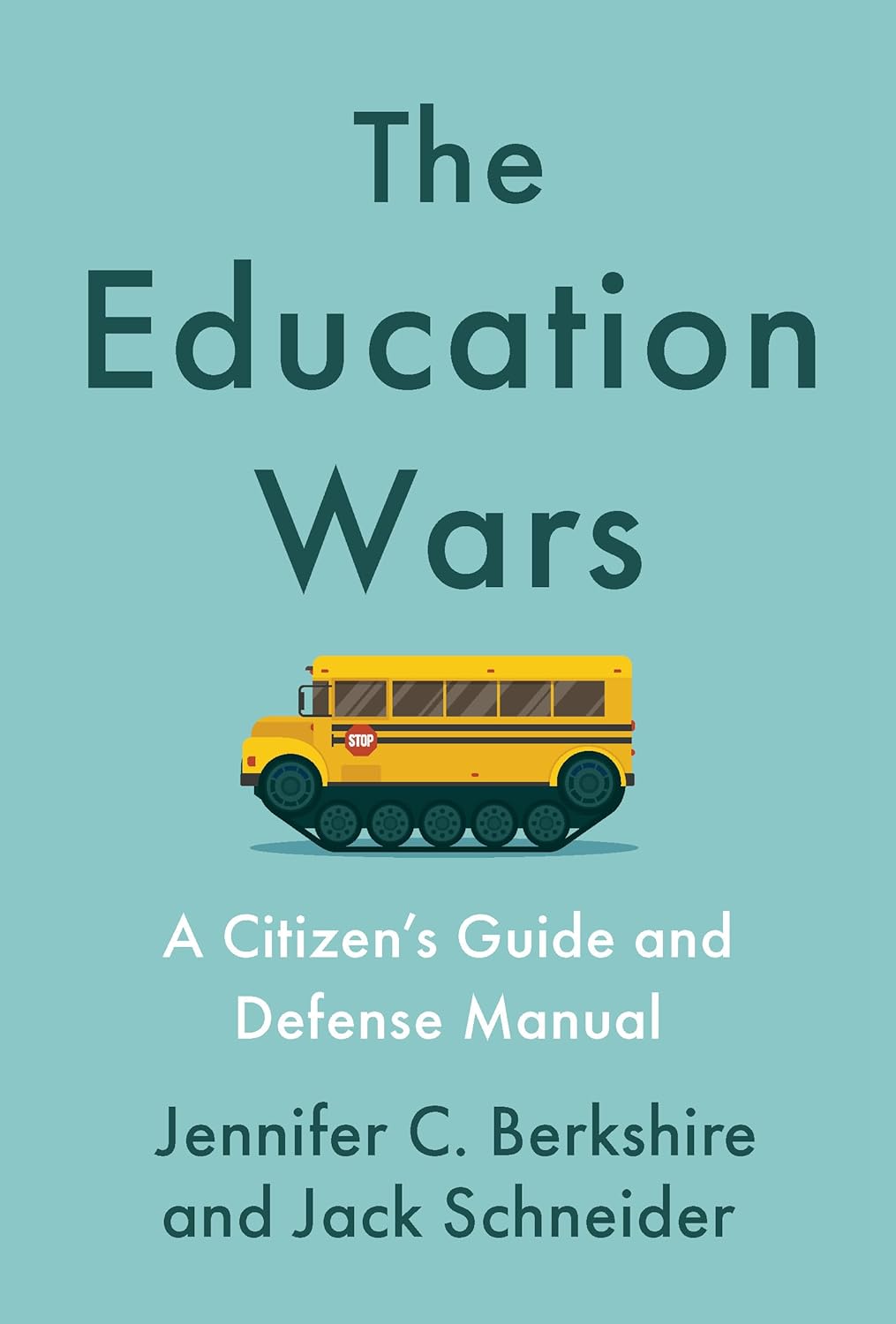 The Education Wars: A Citizen's Guide and Defense Manual