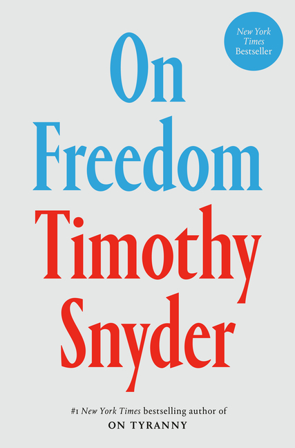 On Freedom, by Timothy Snyder