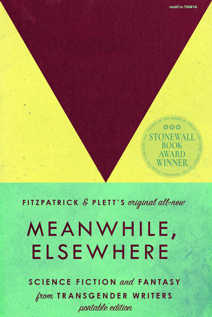 Meanwhile, Elsewhere: Science Fiction and Fantasy from Transgender Writers