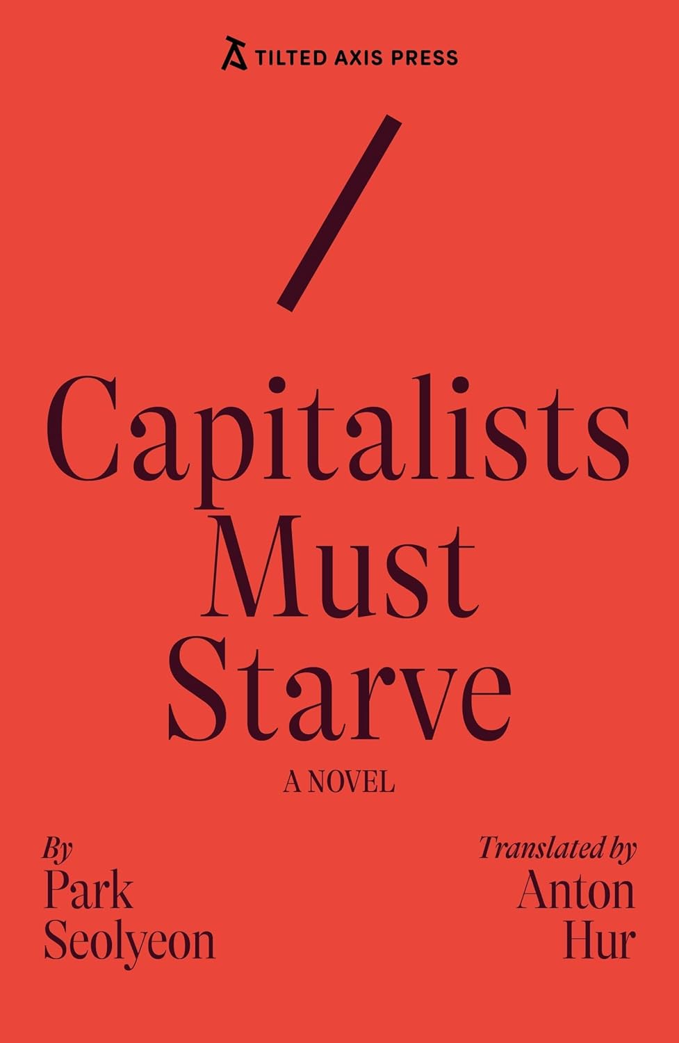 Capitalists Must Starve: A Novel
