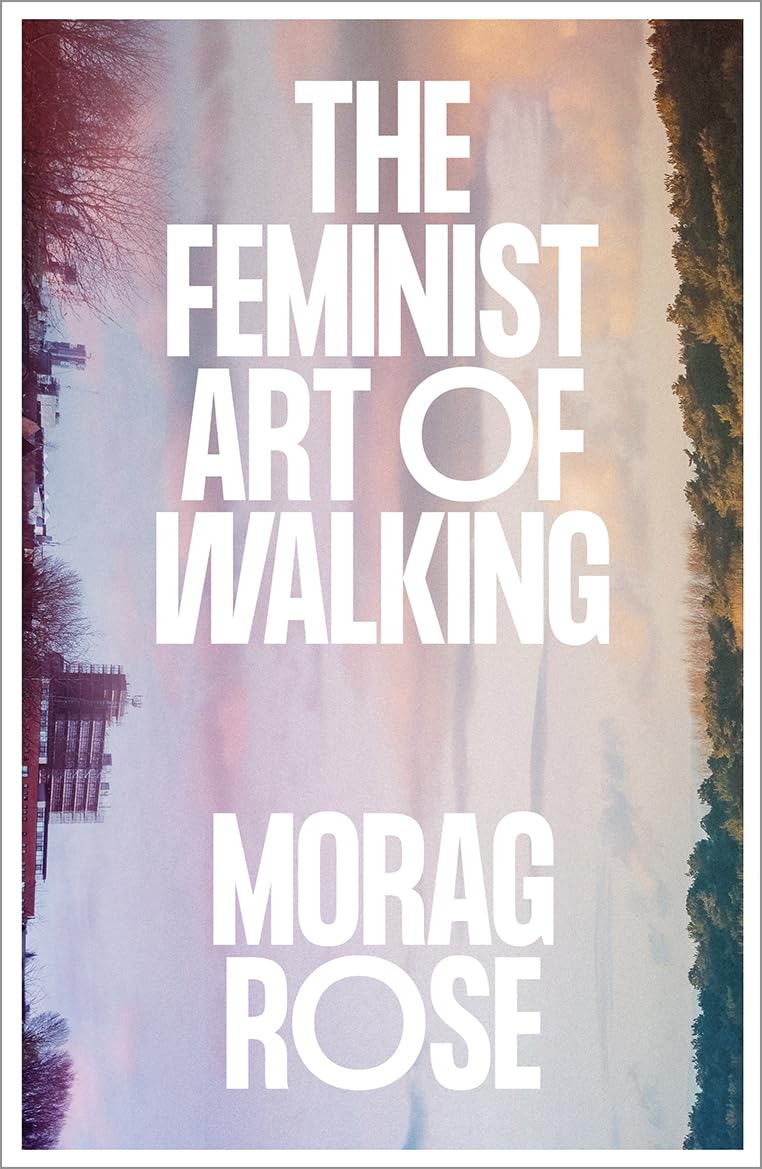 The Feminist Art of Walking