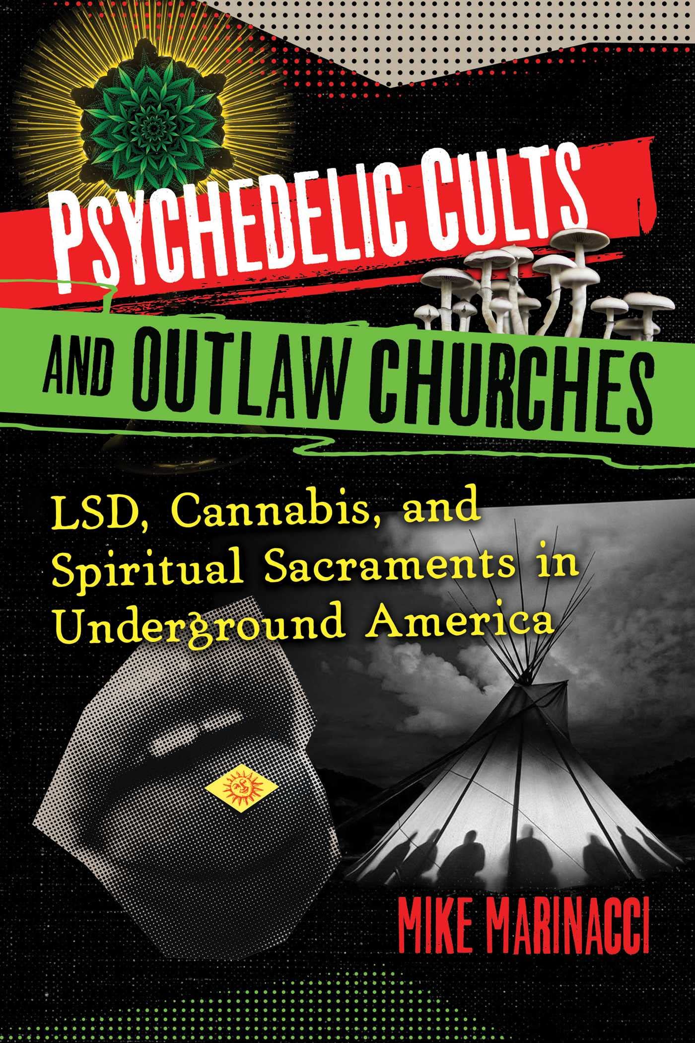 Psychedelic Cults and Outlaw Churches