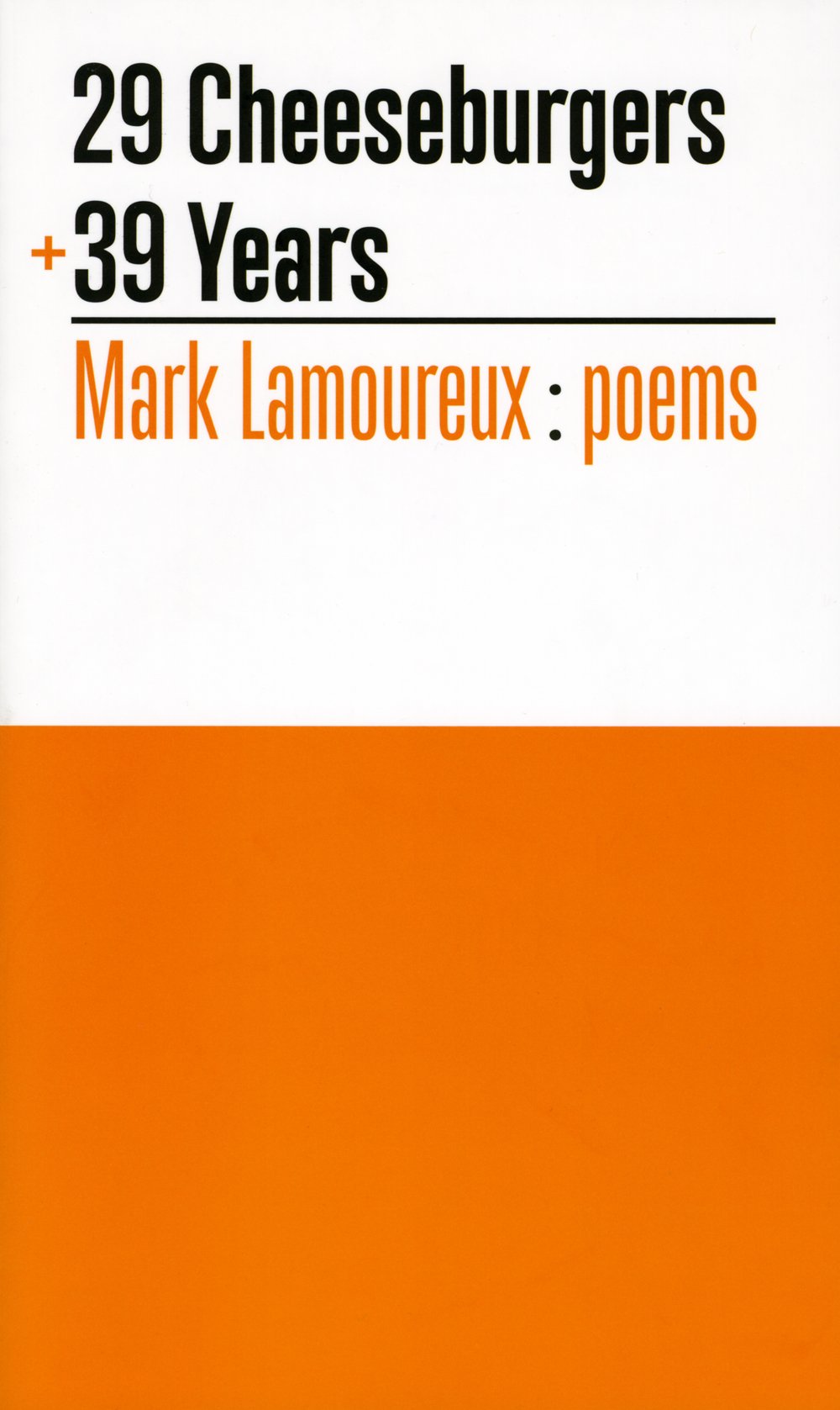 29 Cheeseburgers + 39 Years, by Mark Lamoureux