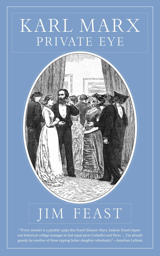 Karl Marx: Private Eye, by Jim Feast
