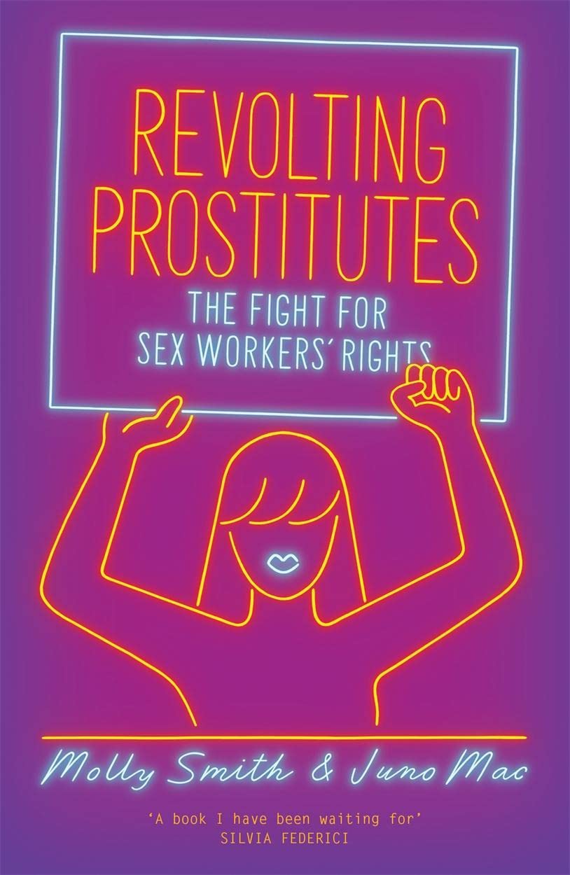 Revolting Prostitutes: The Fight for Sex Workers' Rights