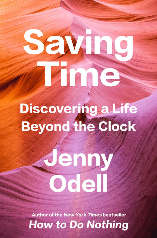 Saving Time, by Jenny Odell