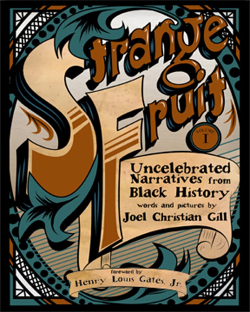 Strange Fruit: Uncelebrated Narratives from Black History, Volume 1