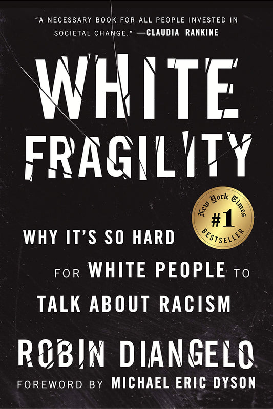 White Fragility, by Robin DiAngelo