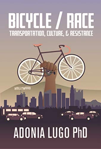 Bicycle/Race, by Adonia E. Lugo, PhD