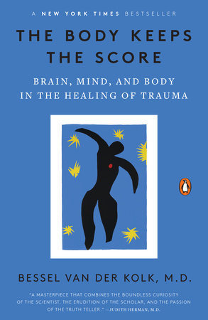 The Body Keeps the Score, by Bessel van der Kolk