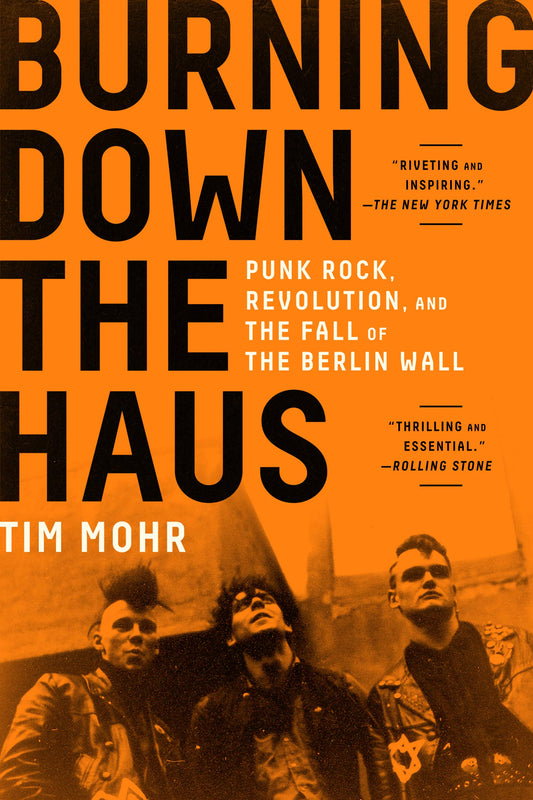 Burning Down the Haus, by Tim Mohr