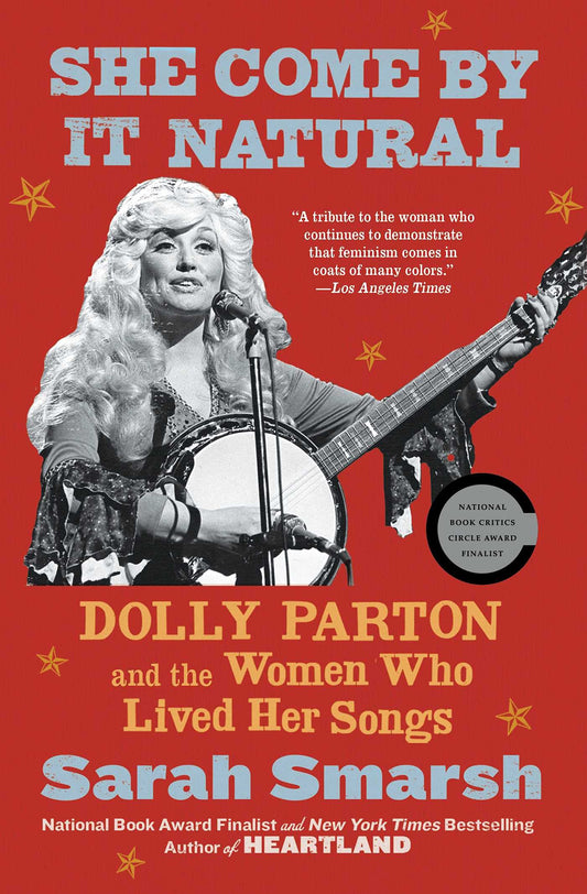 She Come By it Natural: Dolly Parton and the Women Who Lived Her Songs