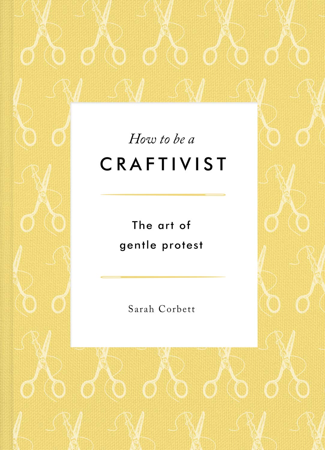 Craftivist, by Sarah Corbett