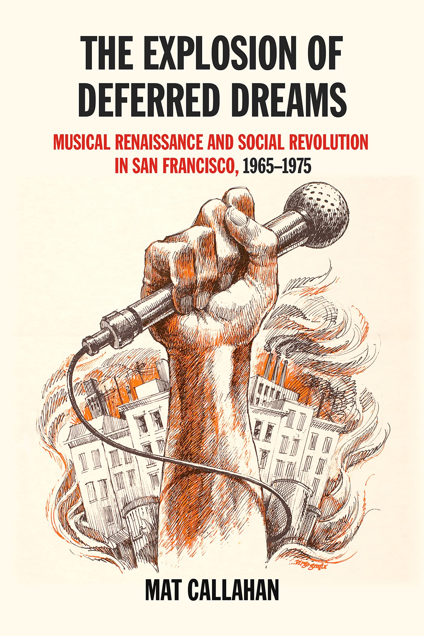 The Explosion of Deferred Dreams, by Mat Callahan