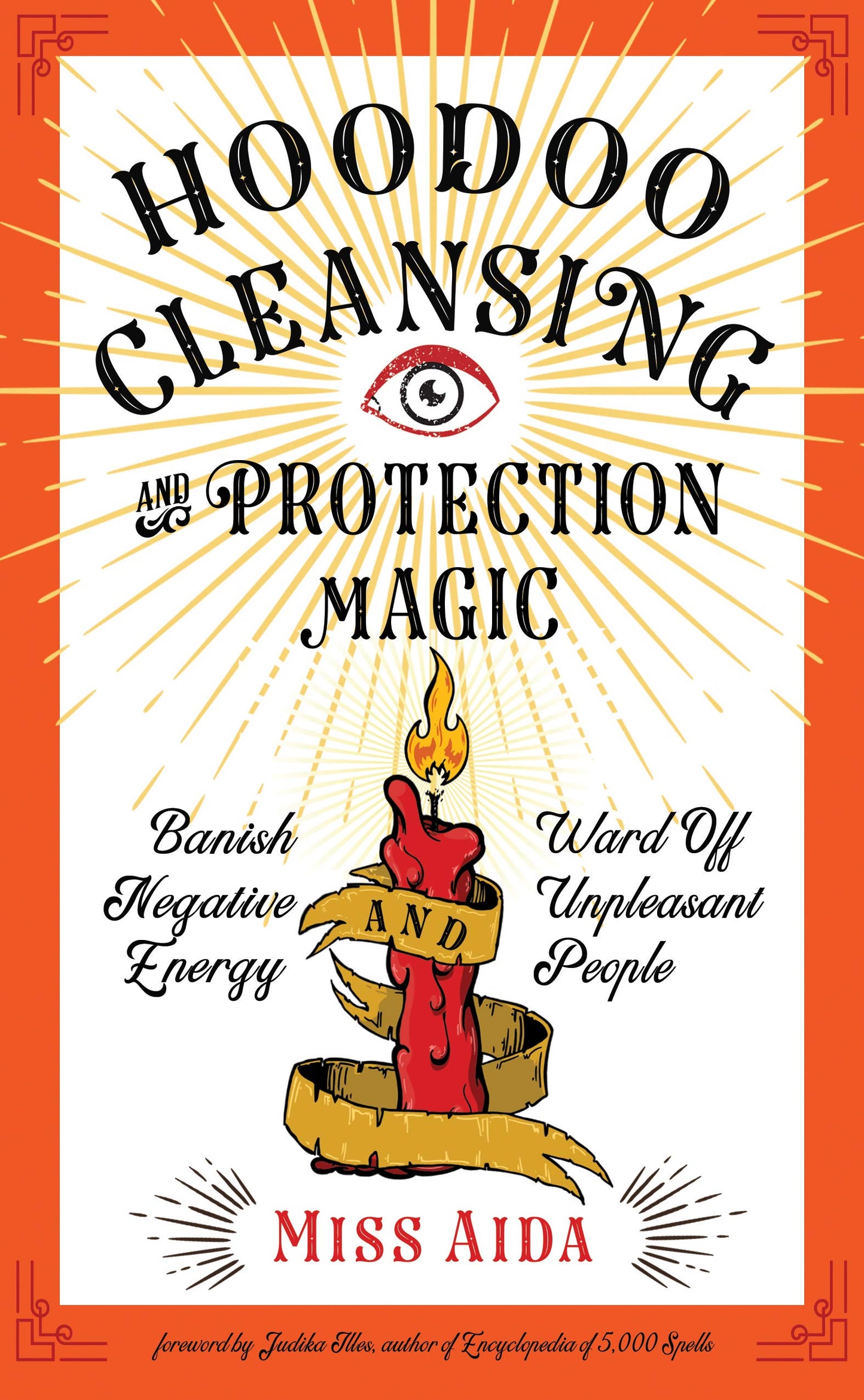 Hoodoo Cleansing and Protection Magic, by Miss Aida