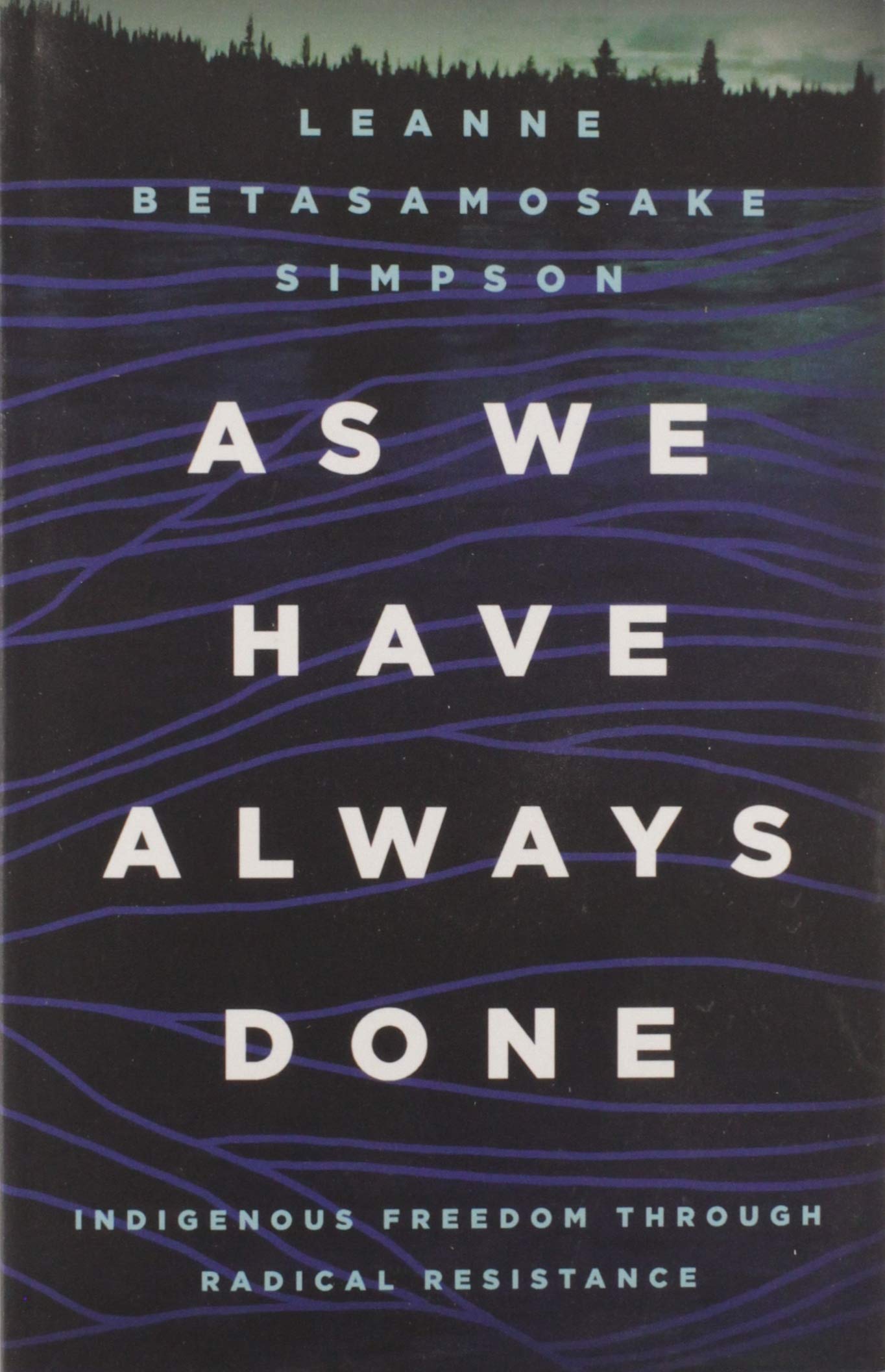 As We Have Always Done, by Leanne Betasamosake Simpson