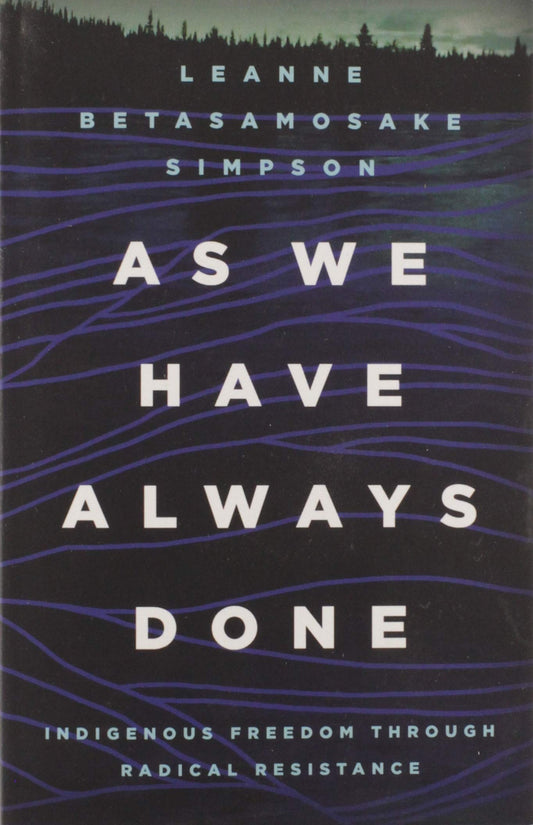 As We Have Always Done, by Leanne Betasamosake Simpson