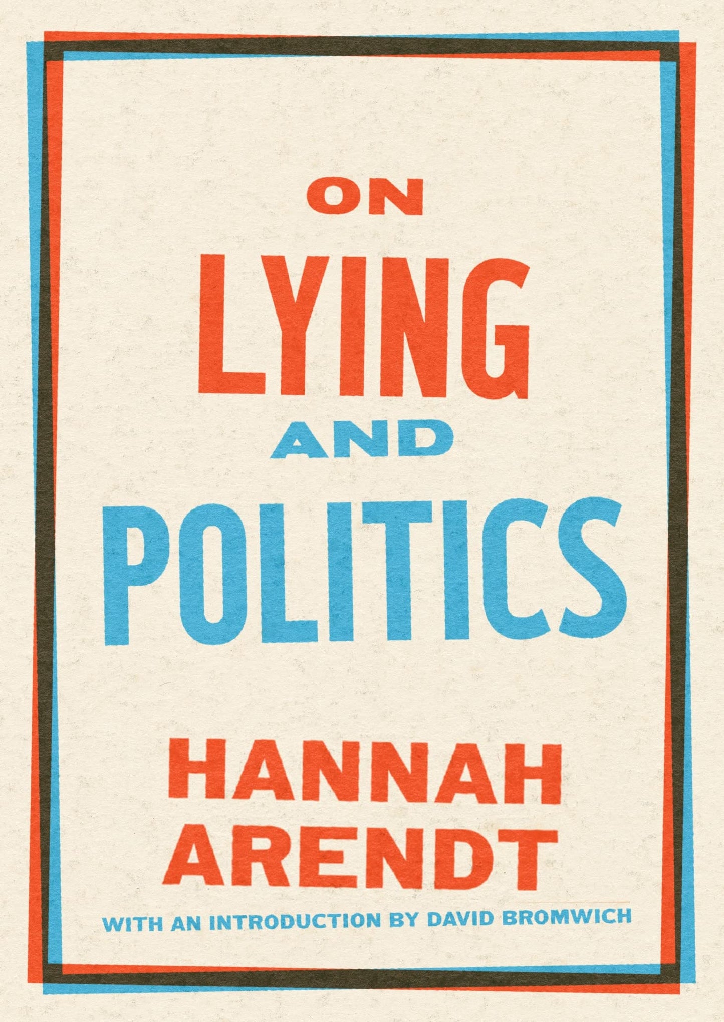 On Lying and Politics, by Hannah Arendt