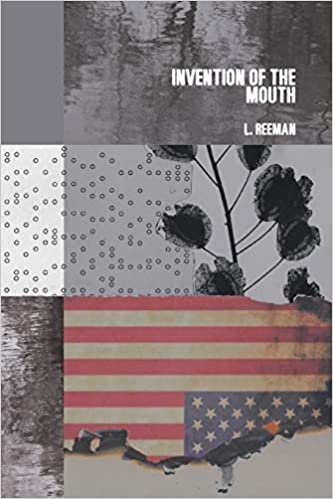 Invention of the Mouth, by L. Reeman