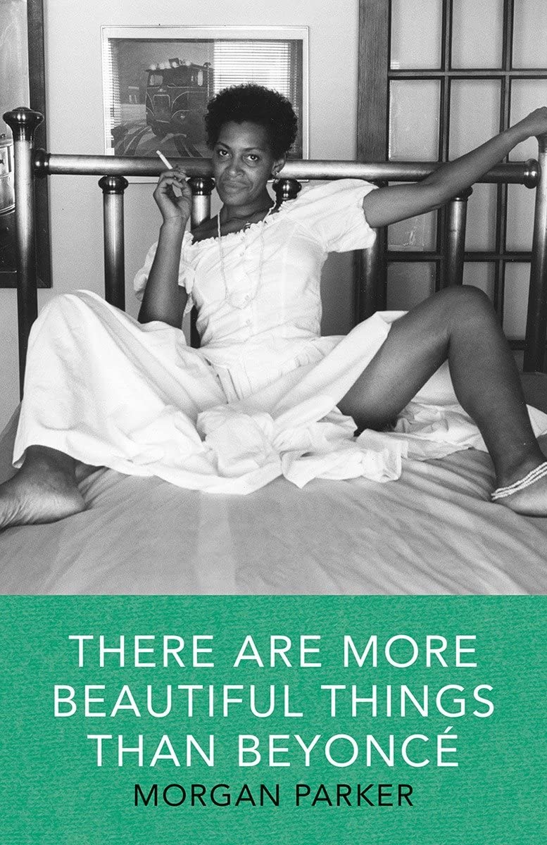There are More Beautiful Things than Beyoncé, by Morgan Parker