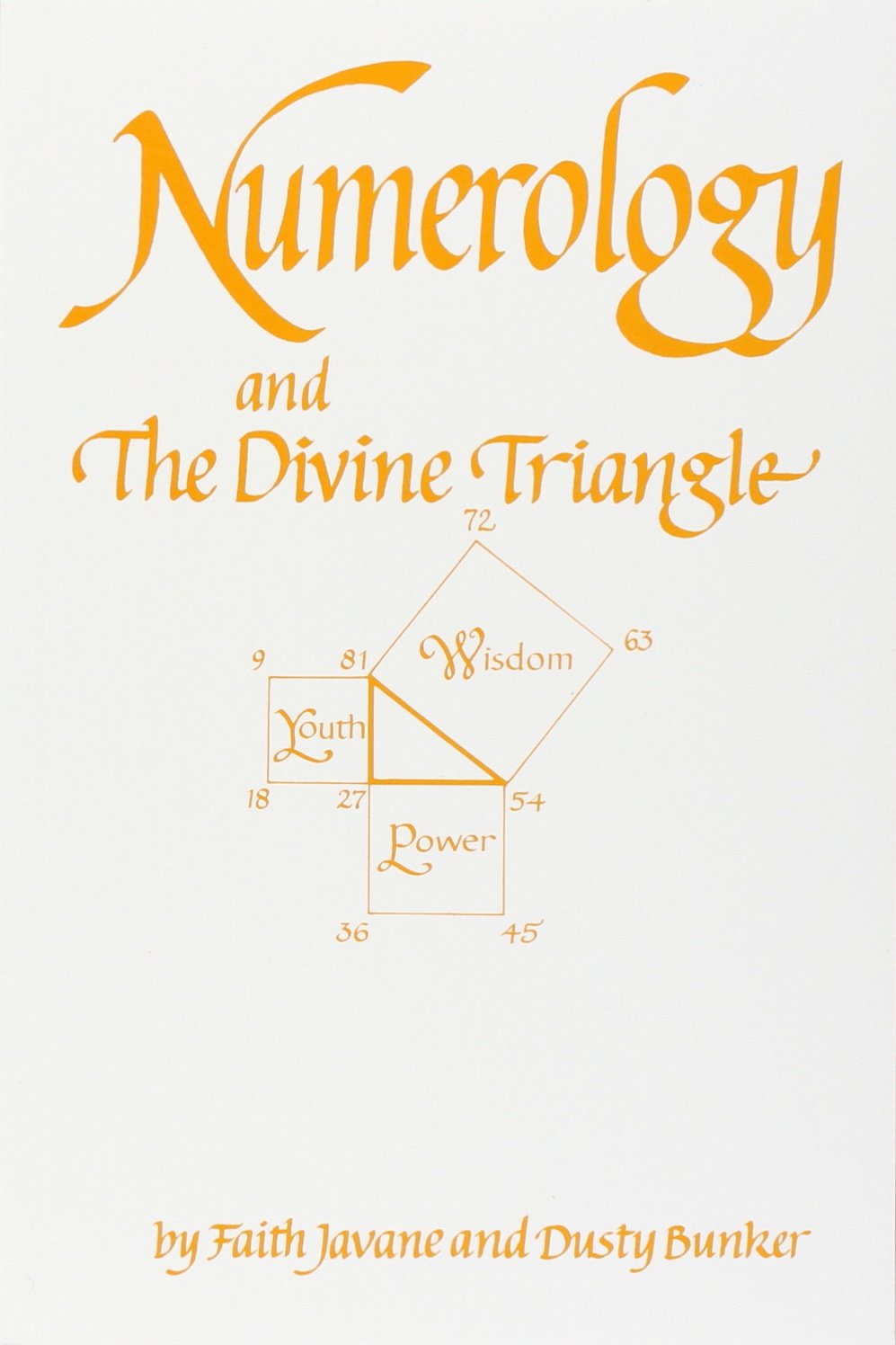 Numerology and the Divine Triangle, by Faith Javane and Dusty Bunker