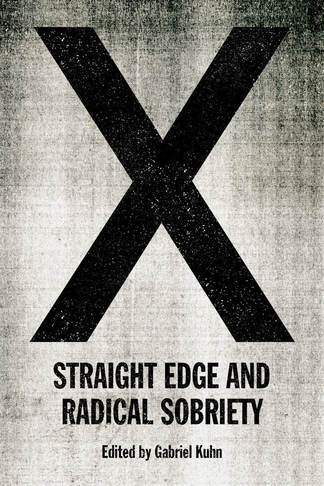 X: Straight Edge and Radical Sobriety, by Gabriel Kuhn