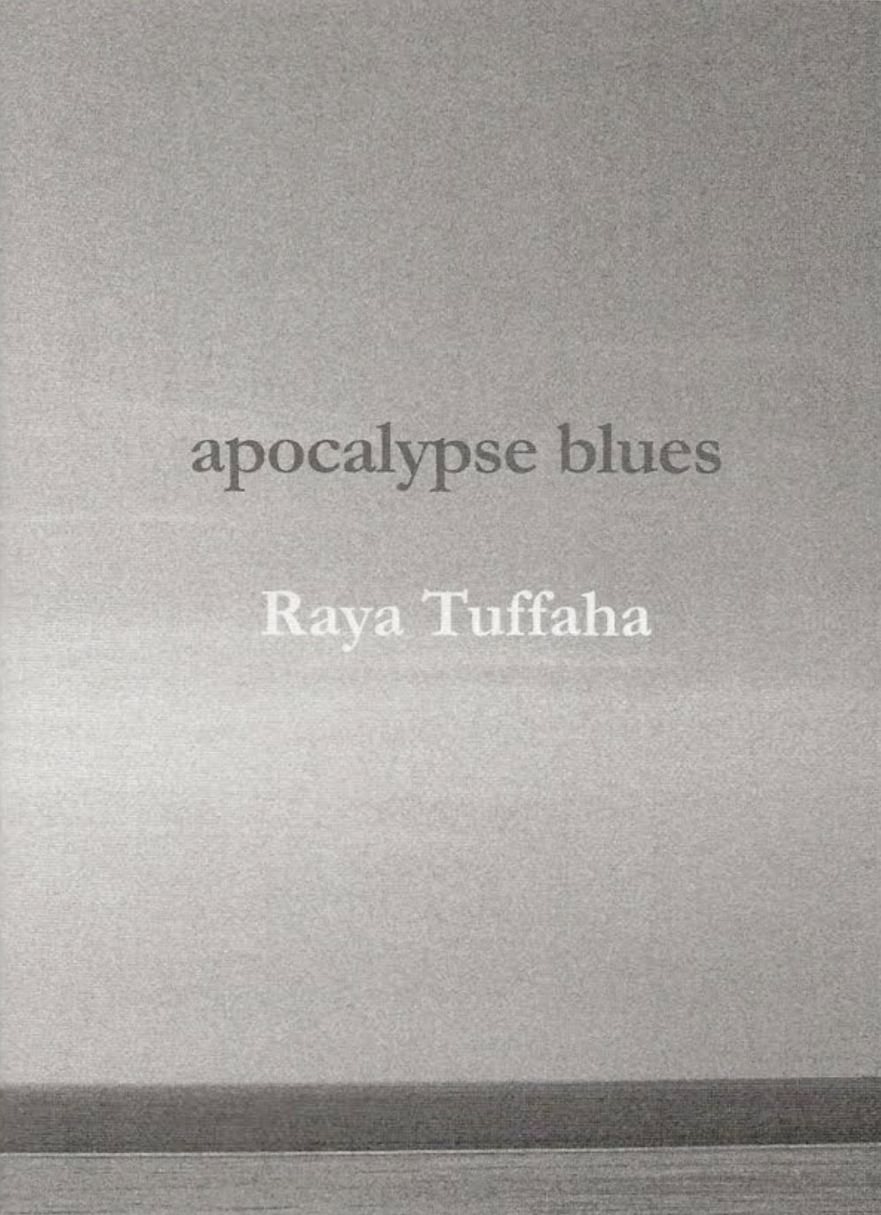 Apocalypse Blues, by Raya Tuffaha