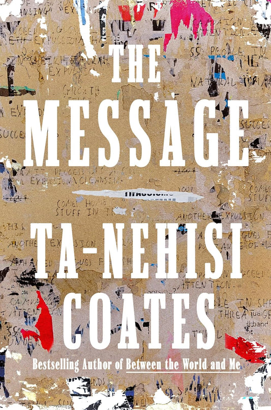 The Message, by Ta-Nehisi Coates