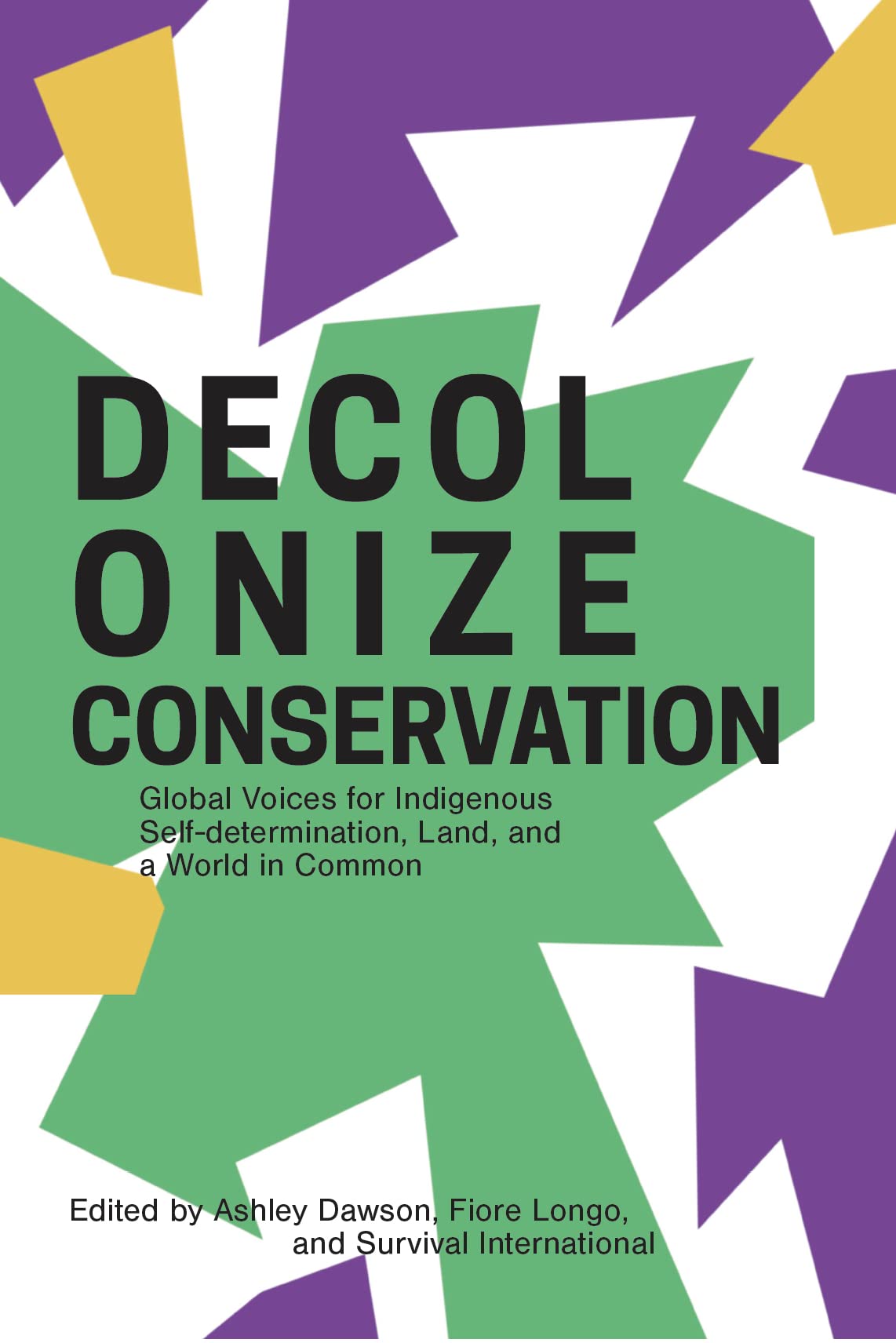 Decolonize Conservation: Global Voices for Indigenous Self-determination, Land, and a World in Common