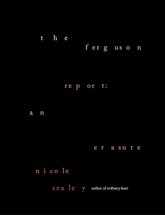 The Ferguson Report: An Erasure, by Nicole Sealey