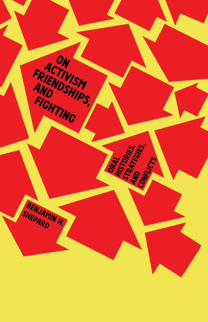 On Activism, Friendships, and Fighting: Oral Histories, Strategies, and Conflicts