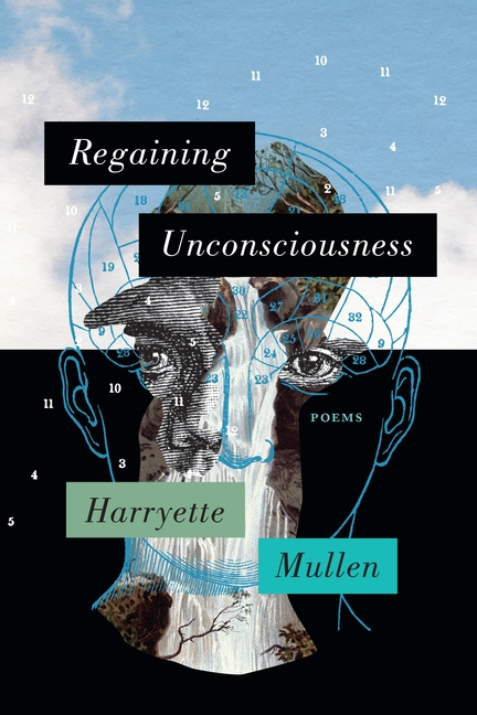 Regaining Unconsciousness: Poems, by Harryette Mullen