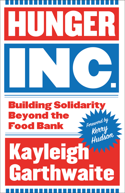 Hunger Inc.: Building Solidarity Beyond the Food Bank