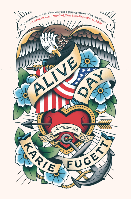 Alive Day: A Memoir, by Karie Fugett