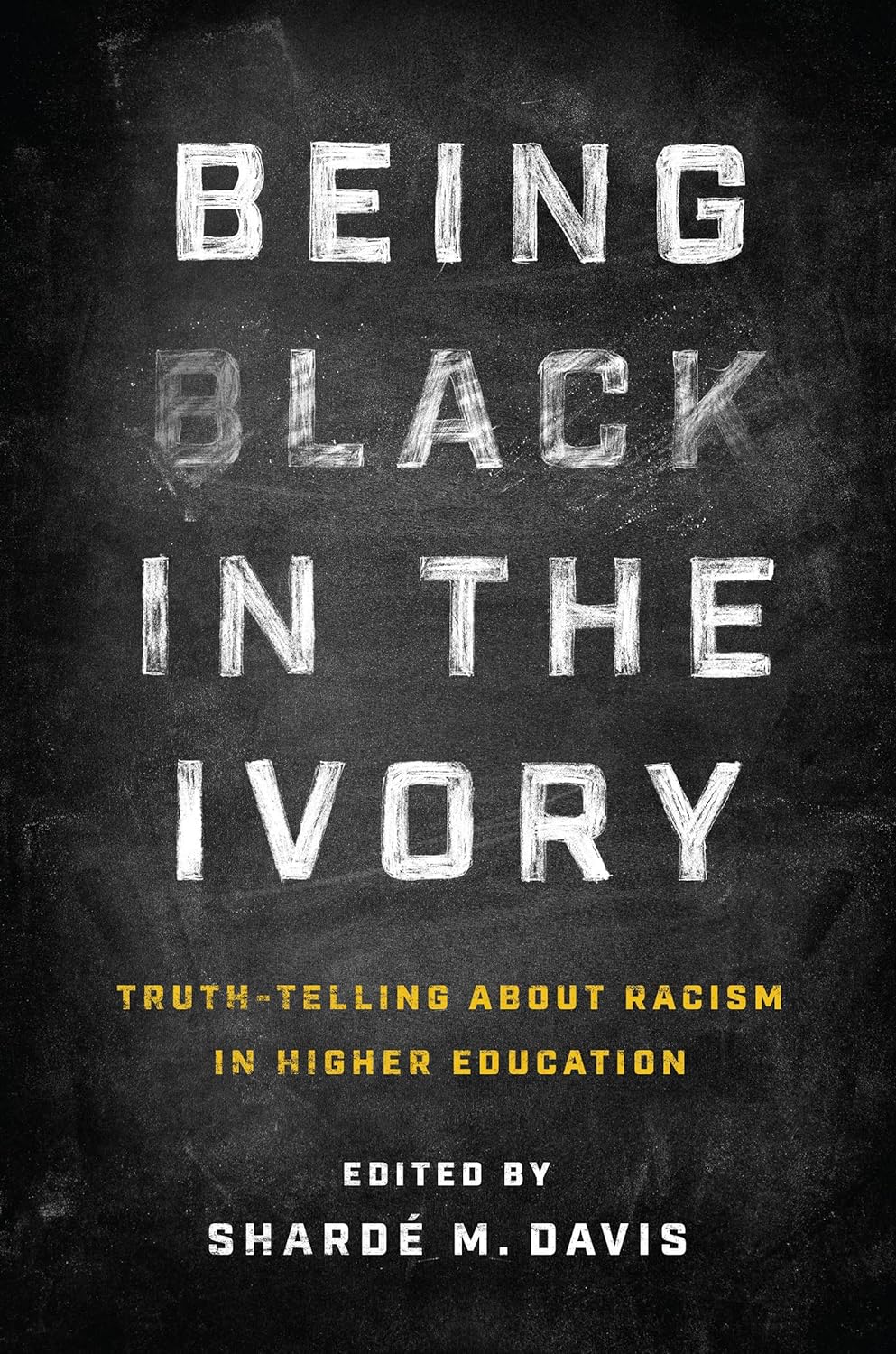 Being Black in the Ivory: Truth-Telling about Racism in Higher Education