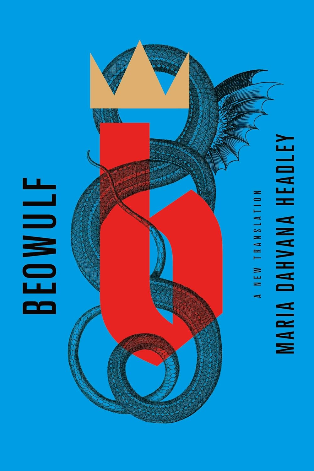 Beowulf: A New Translation, by Maria Dahvana Headley