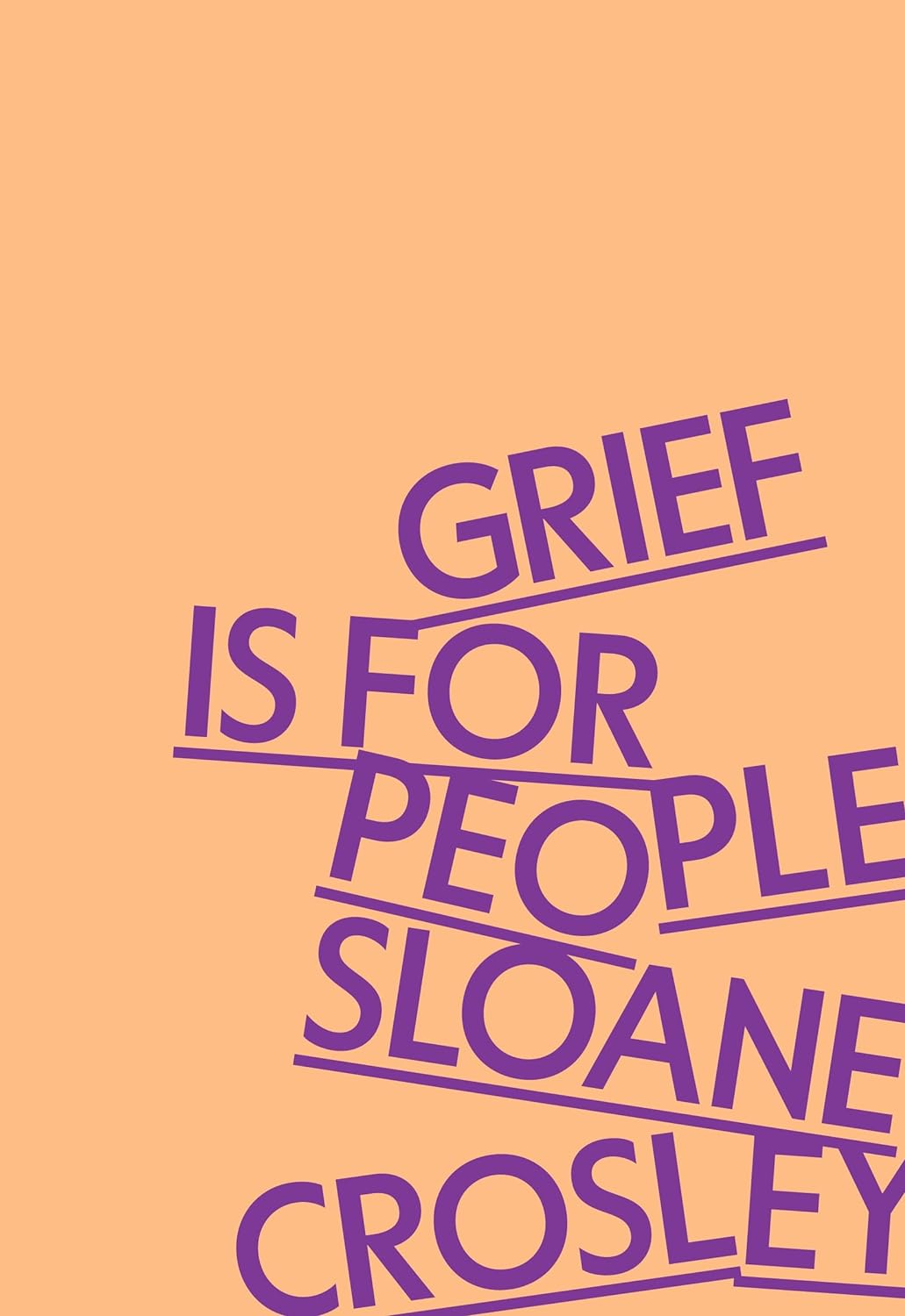 Grief Is for People, by Sloane Crosley