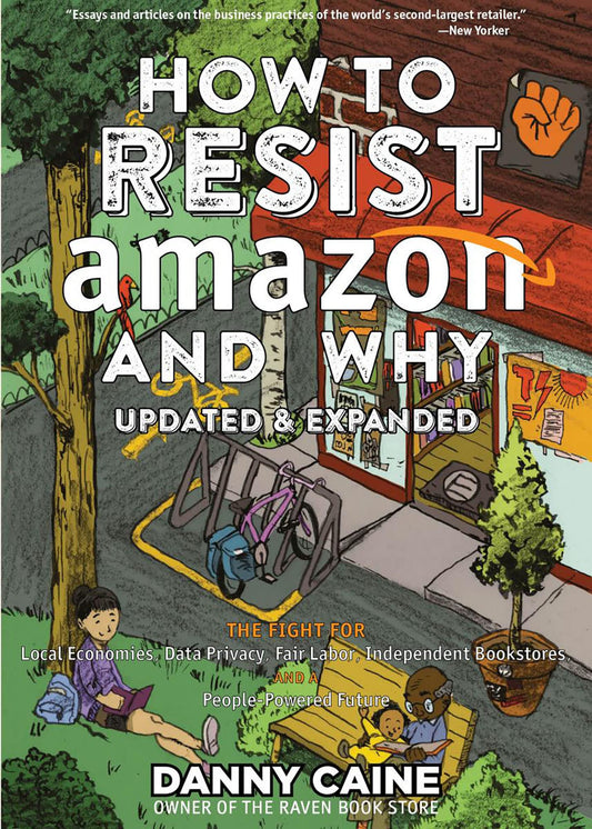 How to Resist Amazon and Why, by Danny Caine