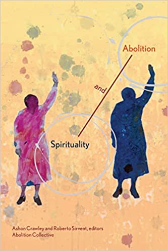Spirituality and Abolition, by Abolition Collective