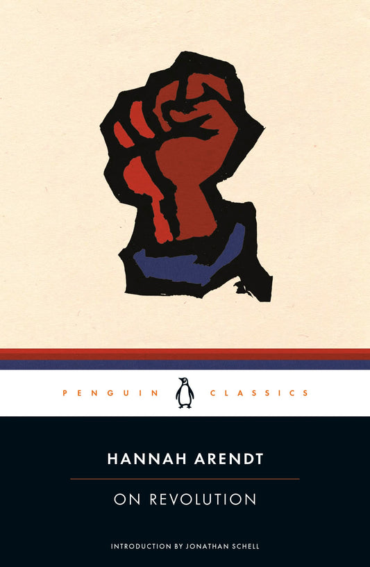 On Revolution, by Hannah Arendt