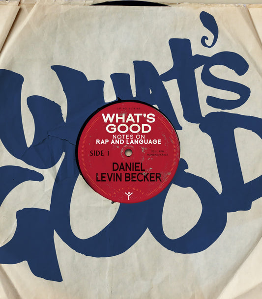 What’s Good: Notes on Rap and Language