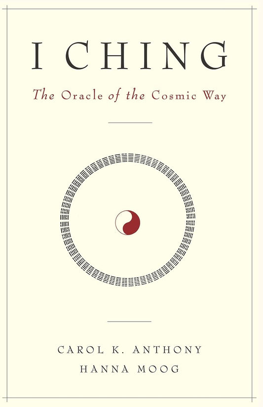 I Ching: The Oracle of the Cosmic Way