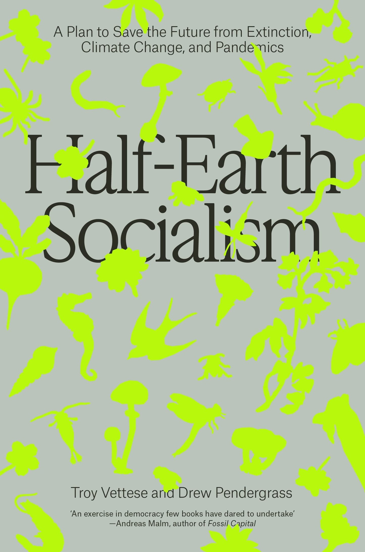 Half-Earth Socialism, by Troy Vettese and Drew Pendergrass
