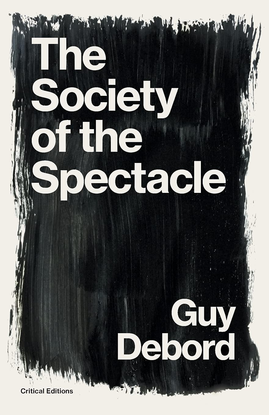 The Society of the Spectacle, by Guy Debord