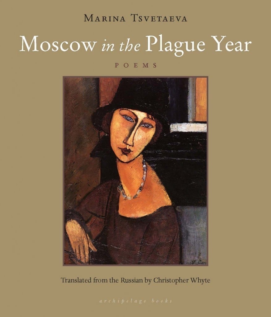 Moscow in the Plague Year, by Marina Tsvetaeva
