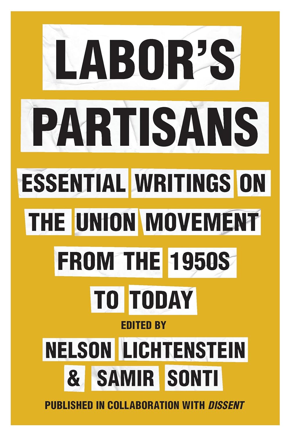 Labor's Partisans: Essential Writings on the Union Movement from the 1950s to Today