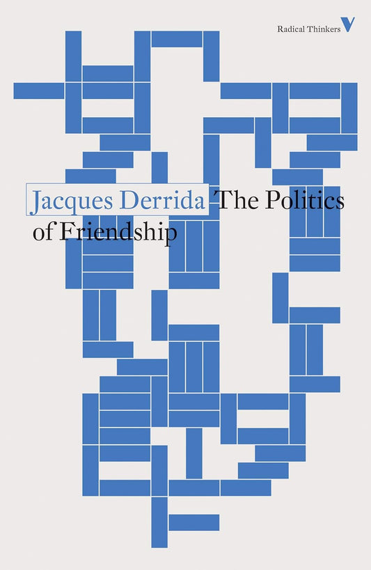 The Politics of Friendship, by Jacques Derrida