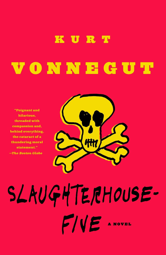 Slaughterhouse-Five, by Kurt Vonnegut