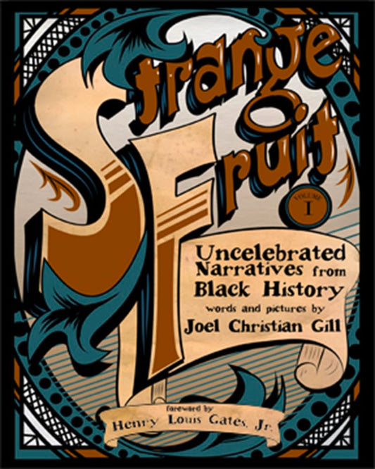 Strange Fruit: Uncelebrated Narratives from Black History, Volume 1