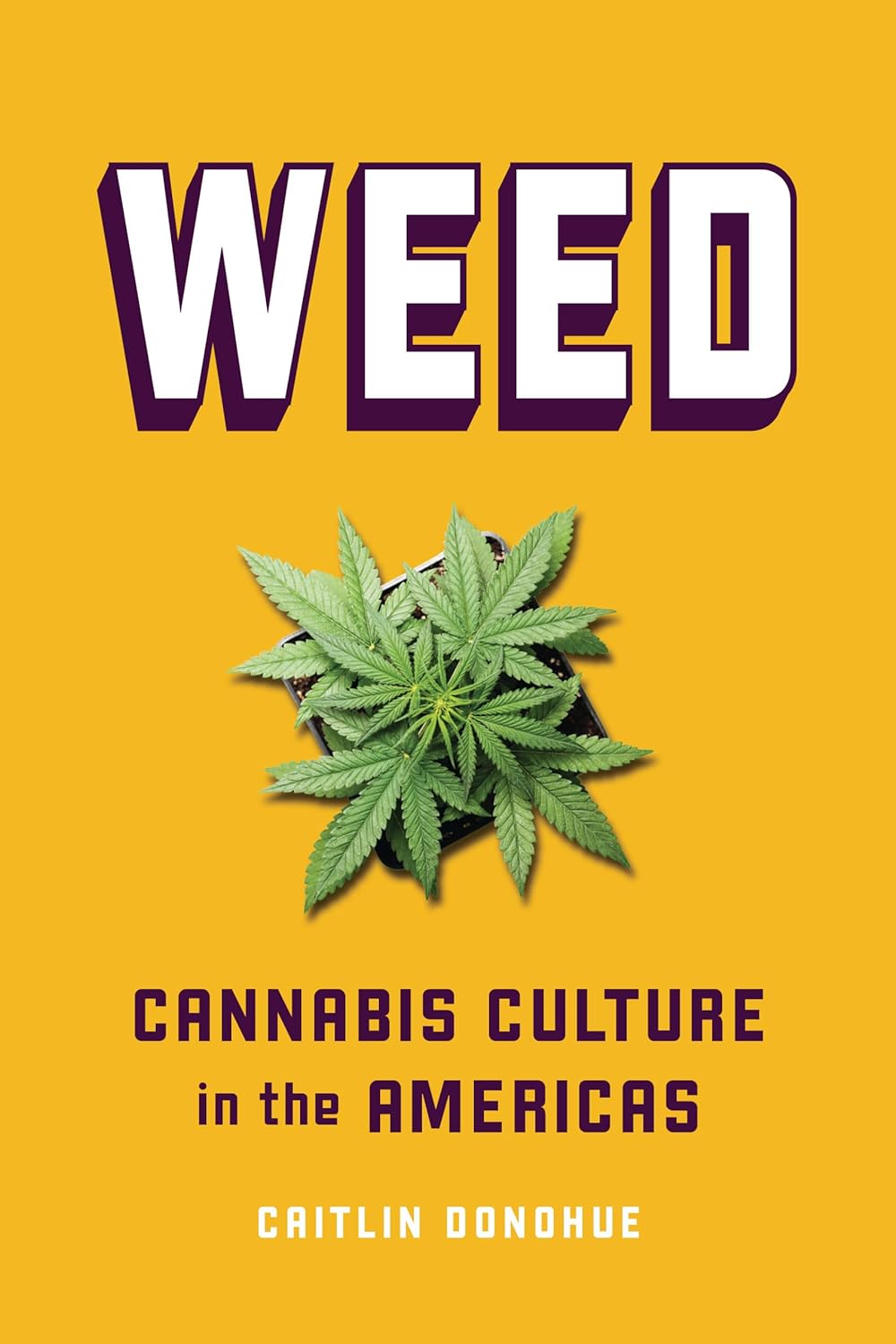 Weed: Cannabis Culture in the Americas